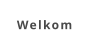 Welkom