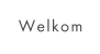 Welkom